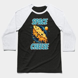 Have You Tried Cheese Space Cheese Baseball T-Shirt